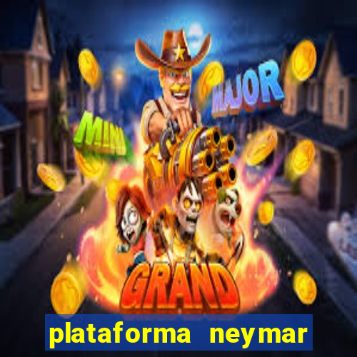 plataforma neymar jr bet